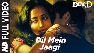 Dil Mein Jaagi Full Video  Dev D  Abhay Deol Kalki Koechlin  Anusha Mani  Amit Trivedi [upl. by Ayital95]