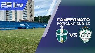 🔴 AO VIVO PALMEIRA X ALECRIM FC  CAMPEONATO POTIGUAR SUB15 2024 [upl. by Helgeson]