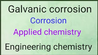 Galvanic corrosionBimetallic corrosionCorrosionApplied chemistryEngineering chemistry Diploma [upl. by Weir]