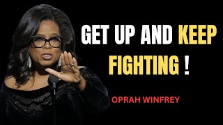 GET UP AND KEEP FIGHTING  MOTIVATIONAL SPEECH BY OPRAH WINFREY [upl. by Broucek]