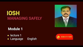 IOSH MS Module  1 lecture 1 English Introducing Managing Safely Sir Ramzan Jani [upl. by Ateuqram]