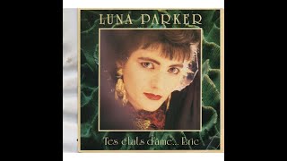 Luna Parker  Tes états dâme…Éric extented [upl. by Libre]