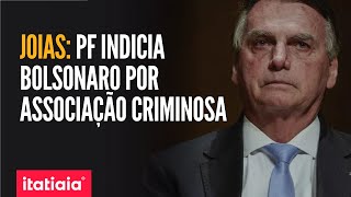 INQUÉRITO DAS JOIAS PF INDICIA BOLSONARO POR LAVAGEM DE DINHEIRO E ASSOCIAÇÃO CRIMINOSA [upl. by Bartholemy]