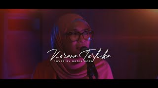 KERANA TERLUKA  Cover by Nadia Rozi [upl. by Eenattirb702]