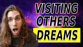 How To Visit People In Their Dreams REAL Shared Dreaming [upl. by Happ]