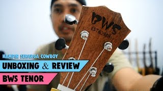 Unboxing amp Quick Review Ukulele Tenor BWS  Seharga Cowboy [upl. by Ewens]