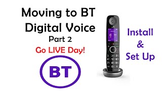 Upgrading to BT Digital Voice Part 2 Upgrade Day and Phone Set Up [upl. by Allerbag391]