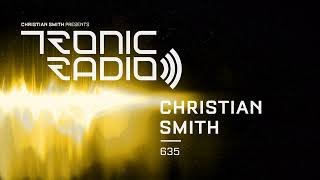 Tronic Podcast 635 with Christian Smith [upl. by Laemaj]