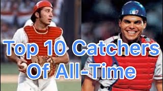 Top 10 Catchers In MLB History [upl. by Seniag943]