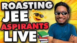 Live Roasting JEE aspirants  Ep1 [upl. by Beattie914]