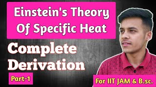 Solid State LEC29 PART1 Einsteins Theory of Heat capacity  Specific Heat  full Derivation [upl. by Enyawal]