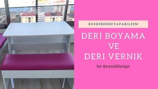 DERİ BOYAMA VE DERİ VERNİK ATMA NASIL YAPILIR [upl. by Onej]