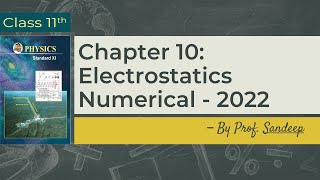 Electrostatics Exercise  Class 11 Physics  Chp 10  Numericals  Maha board  PHQ  Prof Sandeep [upl. by Langill359]