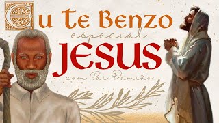 EU TE BENZO ESPECIAL JESUS por Pai Damião [upl. by Ario]