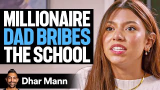 Millionaire DAD BRIBES The SCHOOL For Daughter  Dhar Mann Studios [upl. by Eberhart857]