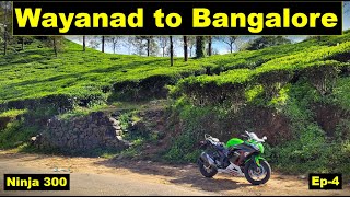 Wayanad to Bangalore Return Ride  Ep4  Ninja 300  Amazing Scenic Route  Wayanad Trip Ends [upl. by Arnon]