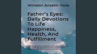 027Chapter 15b15  Fathers Eyes  Daily Devotions to Life Happiness Health and [upl. by Barbarese]