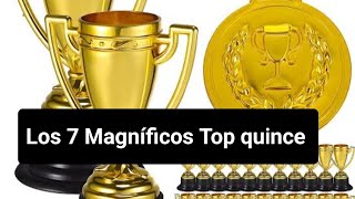 Los 7 Magníficos Top quince [upl. by Ennaira]