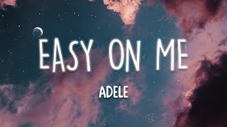 Adele  Easy On Me Lyrics [upl. by Vary]