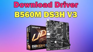 How to Download driver gigabyte B560M DS3H V3 Motherboard windows 11 or 10 [upl. by Solorac23]