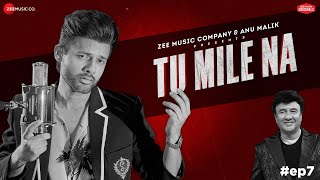 Tu Mile Na  Anu Malik x Stebin Ben  Laado Suwalka  Zee Music Originals [upl. by Navada]