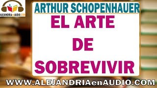 El arte de sobrevivir  Arthur Schopenhauer ALEJANDRIAenAUDIO [upl. by Vinnie724]