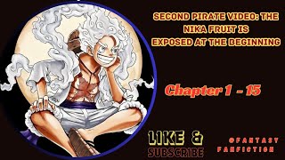 Second Pirate Video The Nika Fruit IsExposed At The Beginning  Chapter 1  15 [upl. by Fairlie33]