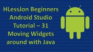 Beginners Android Studio Tutorial – 31 Moving Widgets around with Java [upl. by Ariak852]