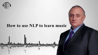 How to learn music  how to use NLP techniques to learn music  Dr Richard Bandler [upl. by Otiv817]