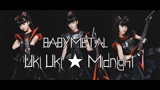 BABYMETAL  Uki Uki ★ Midnight lyrics JapaneseEnglish [upl. by Alcine738]