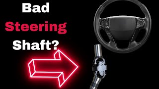 Bad Steering Shaft Symptoms 7 Signs of Damage [upl. by Sira]