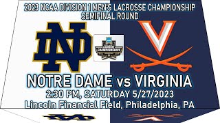 052723 2023 NCAA Mens Lacrosse Championship SEMIFINAL Notre Dame v Virginia Full Game [upl. by Aniteb]