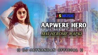 JS MUSIC AAPWERE HERO УНЬМЕКЕНЕКО MAI HEROME WAPKI WYL HEKOWE МНЬКІ  DJ JAYNANDAN OFFICIAL 0 in [upl. by Gladwin62]