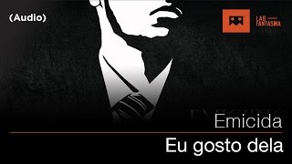 Emicida  Eu gosto dela Audio [upl. by Ecneret]