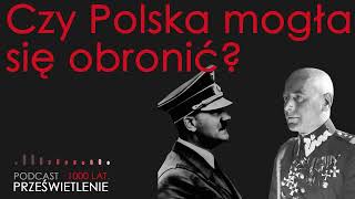 Czy Polska mogła się obronić we wrześniu 1939 roku [upl. by Enelhtak]