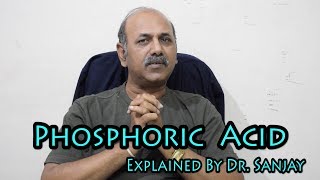 Phosphoric Acid Part1  Explained By Dr Sanjay Hindi [upl. by Lam]