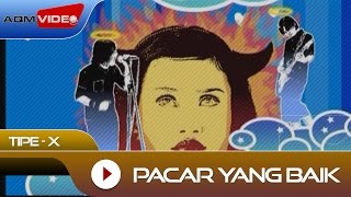 TipeX  Pacar Yang Baik  Official Video [upl. by Pyotr]