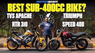 TVS Apache RTR 310 vs Triumph Speed 400  Best Sub400 Naked Motorcycle In India  MotorBeam [upl. by Horton]