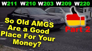 So Old Mercedes AMG Are Good Investments W210 W211 W203 W209 W220 Part 2 The Upsides [upl. by Zaslow]