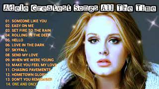 Adele Best Songs Greatest Top Hits All The Time Playlist Album Evergreen [upl. by Long373]