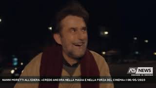 NANNI MORETTI ALLEDERA «CREDO ANCORA NELLA MAGIA E NELLA FORZA DEL CINEMA»  08052023 [upl. by Eerbua]