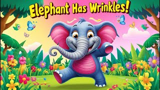 Elephants Have Wrinkles  Fun Kids Song  Elephants Have Wrinkles Kids Animals Song [upl. by Gord]