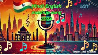 HindiEnglish Song Mashup  2024  Feel The Every Lines [upl. by Ydnyc433]