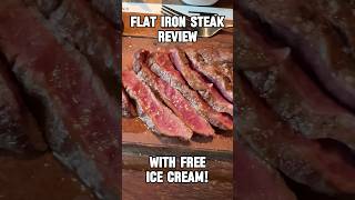 Flat Iron Steak Restaurant Review  FREE Ice Cream shorts [upl. by Torrell595]