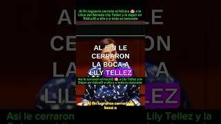 Al fin le cerraron el hocico 🐽 a Lily Tellez la dejan en ridícul0 y a toda su bancada noticias [upl. by Furmark]