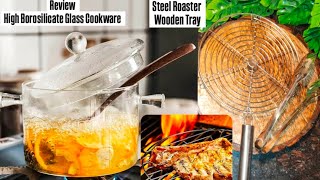 High Borosilicate Transparent Glass Cookware  Steel Roaster  Wooden Tray Review with Testing Proof [upl. by Aeslehs]