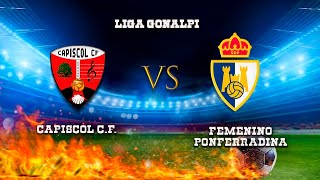 🔴EN DIRECTO CAPISCOL CF  FEMENINO PONFERRADINA Liga GONALPI [upl. by Emelia]