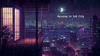 Raining in Lofi City  lofi chill night Listen to it to escape from a hard day [upl. by Repip]