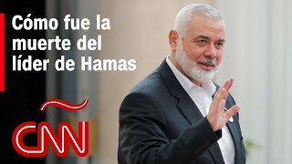 Quién era y cómo fue la muerte del líder político de Hamas Ismail Haniyeh [upl. by Zacharia751]