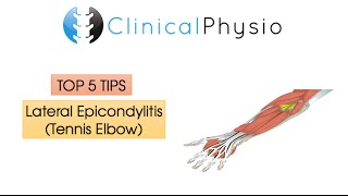 Top 5 Tips Lateral Epicondylitis Tennis Elbow  Clinical Physio [upl. by Fina367]